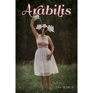 Arabilis, Paperback - Leah Silvieus imagine