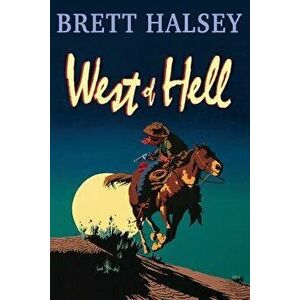 West of Hell, Paperback - Brett Halsey imagine