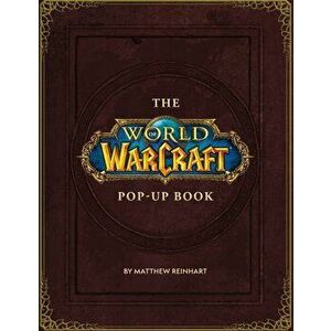 The World of Warcraft Pop-Up Book, Hardcover - Matthew Reinhart imagine