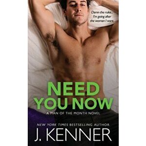 Need You Now, Paperback - J. Kenner imagine