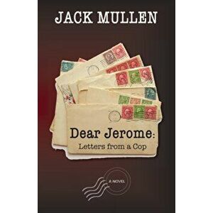 Dear Jerome: Letters from a Cop, Paperback - Jack Mullen imagine