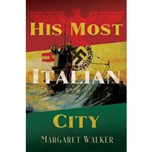 His Most Italian City, Paperback - Margaret Walker imagine