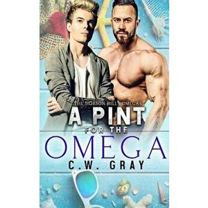 A Pint for the Omega, Paperback - C. W. Gray imagine