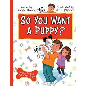 So You Want a Puppy?, Paperback - Raven Howell imagine