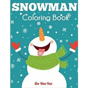 Snowman Coloring Book: Jumbo Winter Coloring Book for Kids, Paperback - Blue Wave Press imagine
