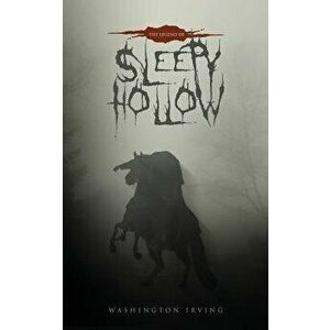 The Legend of Sleepy Hollow: The Original 1820 Edition, Paperback - Washington Irving imagine