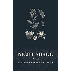 Night Shade, Paperback - Pauline Knaeble Williams imagine