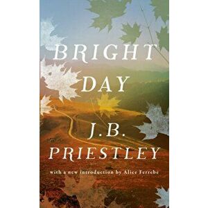 Bright Day (Valancourt 20th Century Classics), Paperback - J. B. Priestley imagine