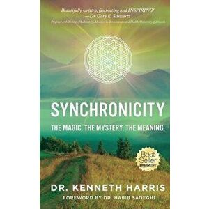 Synchronicity: The Magic. The Mystery. The Meaning., Paperback - Kenneth Harris imagine