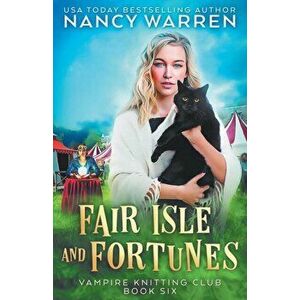 Fair Isle and Fortunes: A Paranormal Cozy Mystery, Paperback - Nancy Warren imagine