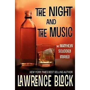 The Night and the Music, Paperback - Lawrence Block imagine