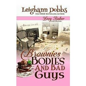 Brownies, Bodies and Bad Guys, Paperback - Leighann Dobbs imagine