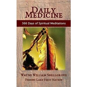 Daily Medicine, Paperback - Wayne William Snellgrove imagine