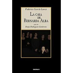 La Casa de Bernarda Alba, Paperback - Federico Garcia Lorca imagine