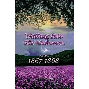 Walking Into The Unknown (#10 in the Bregdan Chronicles Historical Fiction Romance Series), Paperback - Ginny Dye imagine