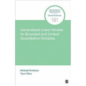 Generalized Linear Models for Bounded and Limited Quantitative Variables, Paperback - Michael Smithson imagine