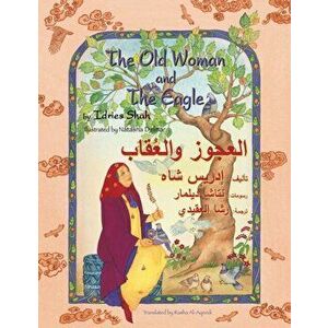 The Old Woman and the Eagle: English-Arabic Edition, Paperback - Idries Shah imagine