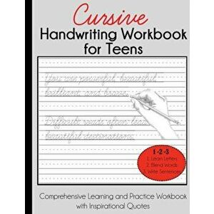 Cursive Handwriting Workbook for Teens: Comprehensive Learning and Practice Workbook with Inspirational Quotes, Paperback - Dylanna Press imagine