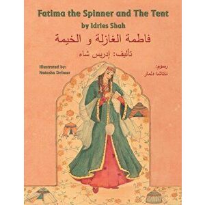 Fatima the Spinner and the Tent: English-Arabic Edition, Paperback - Idries Shah imagine