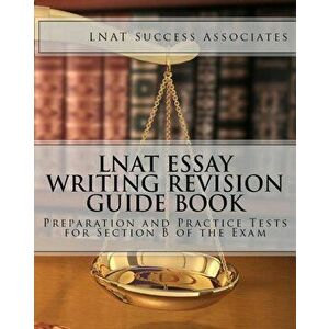LNAT Essay Writing Revision Guide Book: Preparation and Practice Tests for Section B of the Exam, Paperback - Lnat Success Associates imagine
