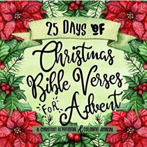 25 Days of Christmas Bible Verses for Advent: A Christian Devotional & Coloring Journal, Paperback - Shalana Frisby imagine