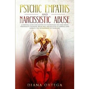 Psychic Empaths and Narcissistic Abuse: A Survival Guide for Empaths to Understand the Narcissists Personality Disorder, Break Free, and Recover to Em imagine