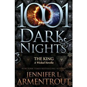 The King: A Wicked Novella, Paperback - Jennifer L. Armentrout imagine