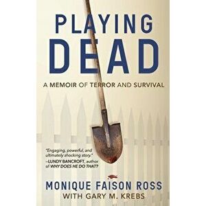 Playing Dead: A Memoir of Terror and Survival, Paperback - Monique Faison Ross imagine