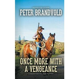Once More With a Vengeance (A Sheriff Ben Stillman Western), Paperback - Peter Brandvold imagine