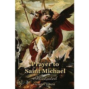Prayer to Saint Michael: Illustrated, Hardcover - Karina Tabone imagine