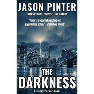 The Darkness: A Henry Parker Novel, Paperback - Jason Pinter imagine