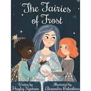 The Fairies of Frost, Hardcover - Hayley Nystrom imagine