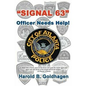 "Signal 63": Officer Needs Help!, Paperback - Harold B. Goldhagen imagine