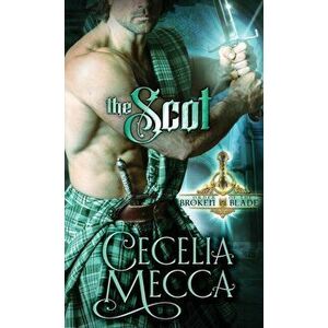 The Scot: Order of the Broken Blade, Paperback - Cecelia Mecca imagine