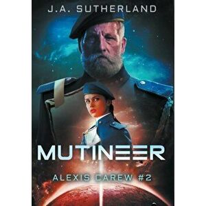 Mutineer: Alexis Carew #2, Hardcover - J. a. Sutherland imagine