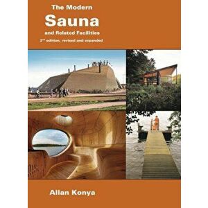 The Modern Sauna: and Related Facilities, Hardcover - Allan Konya imagine