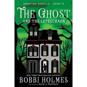The Ghost and the Leprechaun, Paperback - Bobbi Holmes imagine