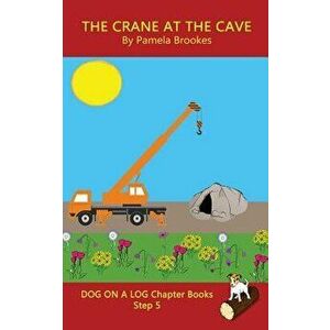 The Crane At The Cave Chapter Book: (Step 5) Sound Out Books (systematic decodable) Help Developing Readers, including Those with Dyslexia, Learn to R imagine