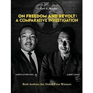 On Freedom and Revolt: A Comparative Investigation, Paperback - Carl E. Moyler imagine