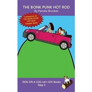 The Bonk Punk Hot Rod: (Step 3) Sound Out Books (systematic decodable) Help Developing Readers, including Those with Dyslexia, Learn to Read, Paperbac imagine