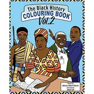 The Black History Colouring Book: Volume 2, Paperback - Marcus Albert-Steven imagine