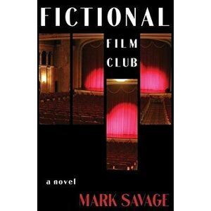 Fictional Film Club, Paperback - Mark Savage imagine