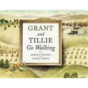 Grant and Tillie Go Walking, Hardcover - Monica Kulling imagine