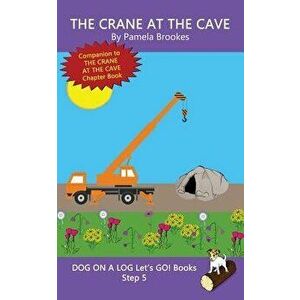 The Crane At The Cave: (Step 5) Sound Out Books (systematic decodable) Help Developing Readers, including Those with Dyslexia, Learn to Read, Paperbac imagine