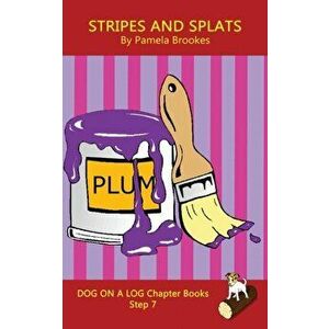 Stripes And Splats Chapter Book: (Step 7) Sound Out Books (systematic decodable) Help Developing Readers, including Those with Dyslexia, Learn to Read imagine