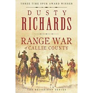 Range War of Callie County, Paperback - Dusty Richards imagine