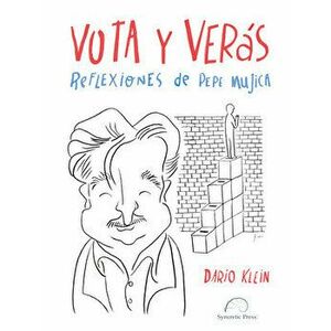 Vota Y Vers.: Reflexiones de Pepe Mujica, Paperback - Dario Klein imagine