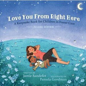 Love You From Right Here: Second Edition, Paperback - Jamie Sandefer imagine