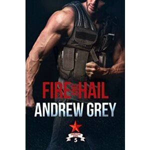 Fire and Hail, Paperback - Andrew Grey imagine
