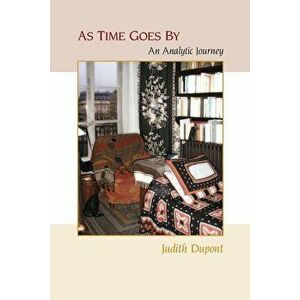 As Time Goes By: An Analytic Journey, Paperback - Judith DuPont imagine